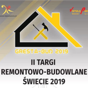 II Świeckie Targi Remontowo-Budowlane – GRESTA-BUD 2019
